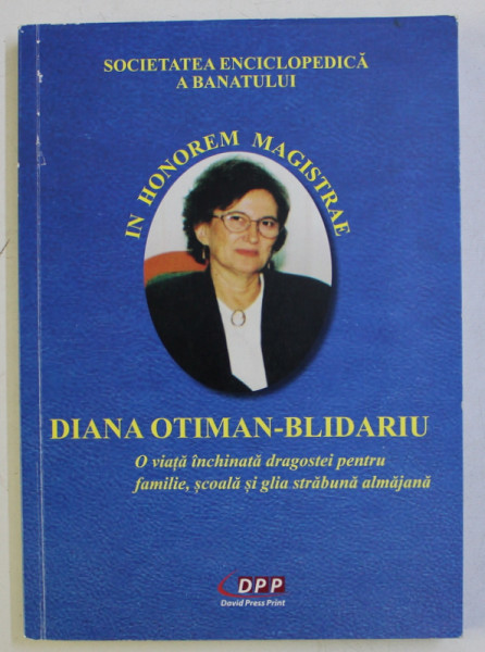 IN HONOREM MAGISTRAE - DIANA OTIMAN - BLIDARU , volum ingrijit de COSTA ROSU ...IOAN DAVID , 2017