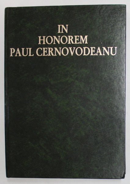 IN HONOREM PAUL CERNOVODEANU  ,  VIOLETA BARBU edita , 1998 , DEDICATIA LUI P. CERNOVODEANU *