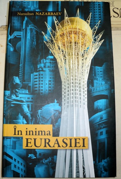 IN INIMA EURASIEI-NURSULTAN NAZARBAEV  2007