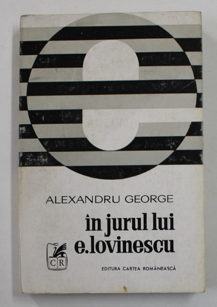 IN JURUL LUI E. LOVINESCU de AEXANDRU GEORGE , ESEU , 1975