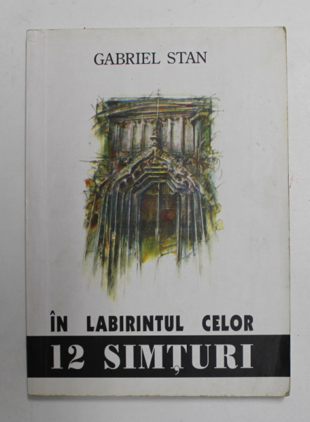IN LABIRINTUL CELOR 12 SIMTURI de GABRIEL STAN , 2005