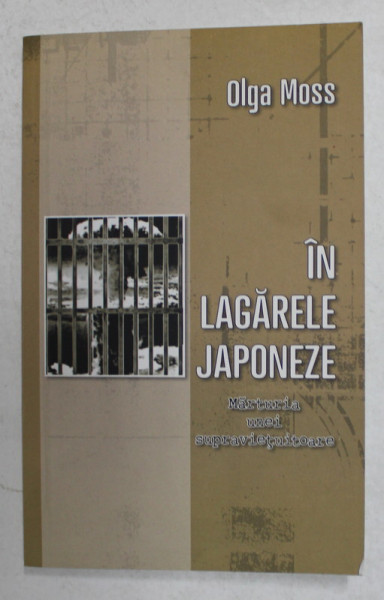IN LAGARELE JAPONEZE - MARTURIA UNEI SUPRAVIETUITOARE de OLGA MOSS , 2014