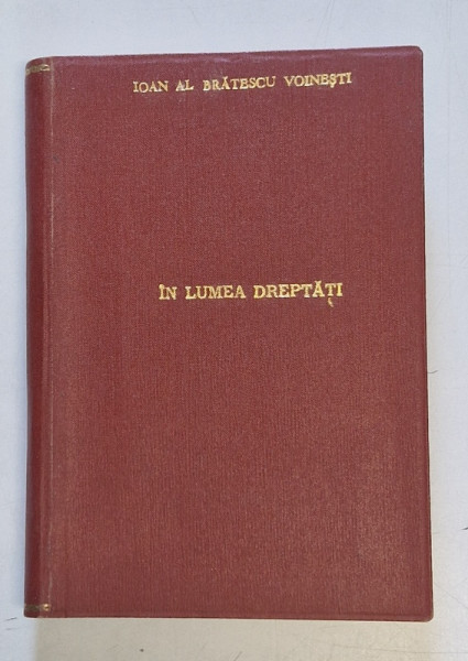 IN LUMEA DREPTATII de IOAN AL. BRATESCU VOINESTI , 1933