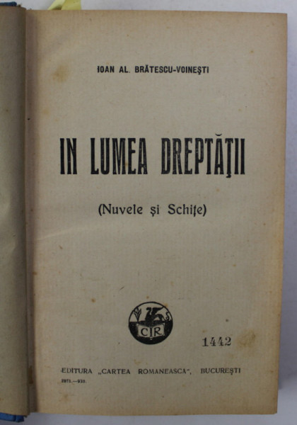 IN LUMEA DREPTATII / FIRIMITURI de IOAN AL. BRATESCU - VOINESTI , COLEGAT DE DOUA CARTI , 1933 - 1934