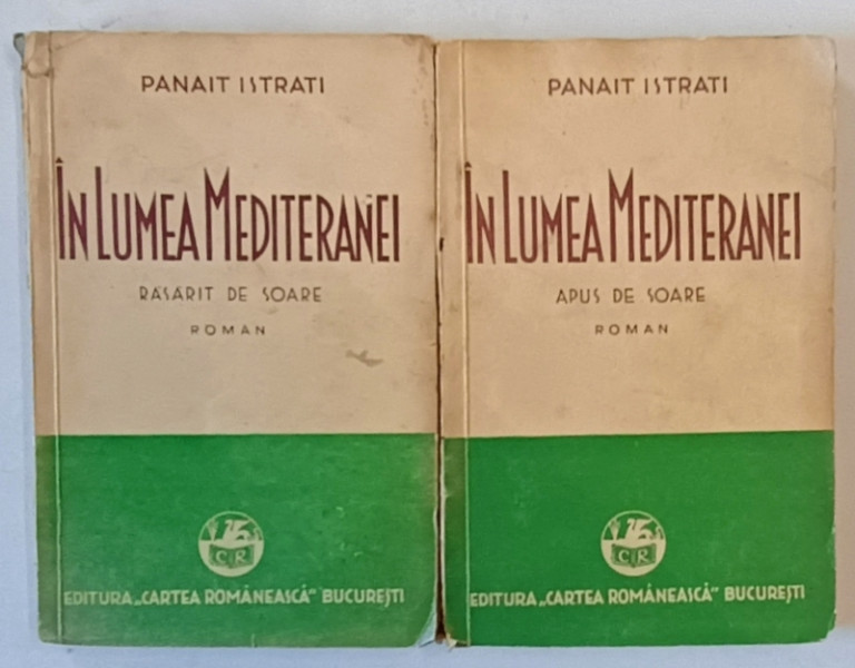 IN LUMEA MEDITERANEI de PANAIT ISTRATI , VOLUMELE I - II , 1936 , EDITIA I *