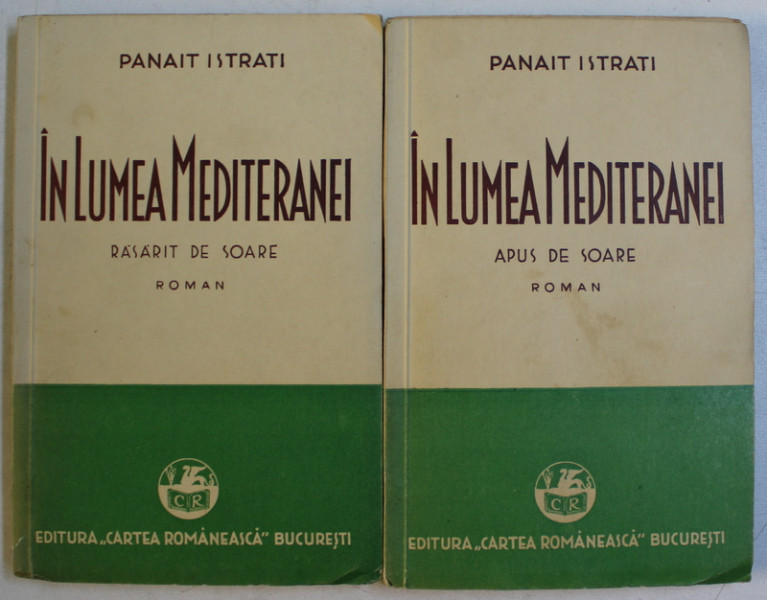 IN LUMEA MEDITERANEI de PANAIT ISTRATI , VOLUMELE I - II , 1936 , EDITIA I *