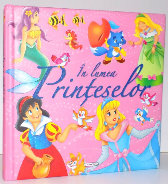 IN LUMEA PRINTESELOR , ILUSTRATII: JAVIER INARAJA , 2011