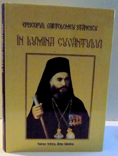 IN LUMINA CUVANTULUI de VARTOLOMEU STANESCU , 2013