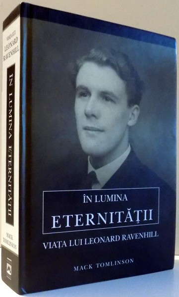 IN LUMINA ETERNITATII, VIATA LUI LEONARD RAVENHILL de MACK TOMLINSON , 2012