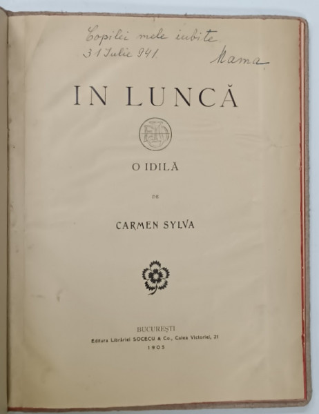 IN LUNCA , O IDILA de CARMEN SYLVA , 1905