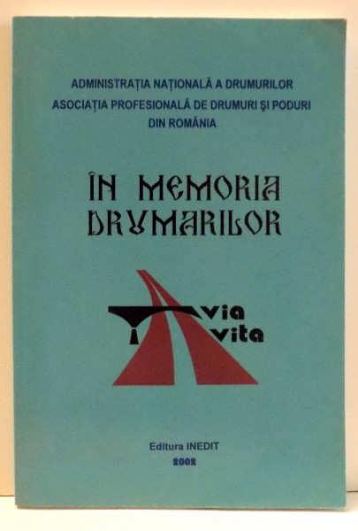 IN MEMORIA DRUMARILOR , ED. a - III - a de LAURENTIU STELEA , 2002
