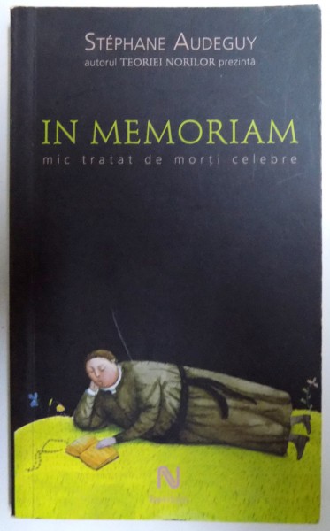 IN MEMORIAM  - MIC TRATAT DE MORTI CELEBRE de STEPHANE AUDEGUY , 2009