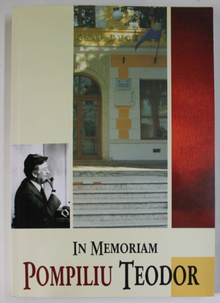 IN MEMORIAM POMPILIU TEODOR , editori coordonatori SIMION MOLNAR si FLORIN ILIES , 2011, MINIDVD INCLUS  *