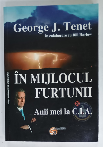 IN MIJLOCUL FURTUNII , ANII MEI LA C.I.A. de GEORGE J. TENET , in colaborare cu BILL HARLOW , 2010, SUBLINIATA *