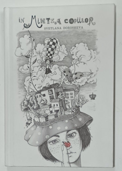IN MINTEA COPIILOR , text si ilustratiii de SVETLANA  DOROSHEVA , 2018