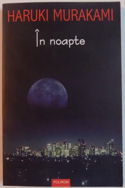 IN NOAPTE de HARUKI MURAKAMI , 2007