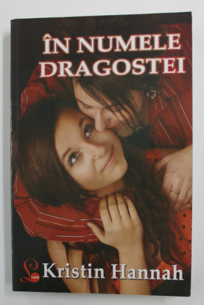 IN NUMELE DRAGOSTEI de KRISTIN HANNAH , 2011