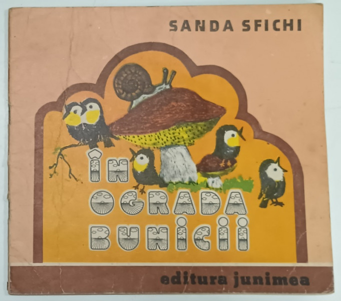 IN OGRADA BUNICII de SANDA SFICHI , ilustratii de GEORGE SCUTARU , 1984