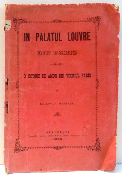 IN PALATUL LOUVRE DIN PARIS ,  O ISTORIE DE AMOR DIN VECHIUL PARIS de LUDOVICA HESEKIEL , 1906