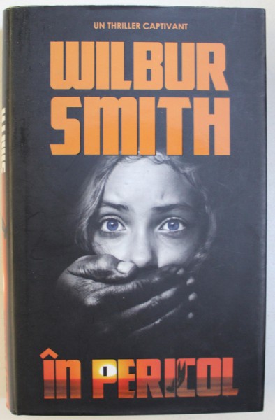 IN PERICOL de WILBUR SMITH , 2013