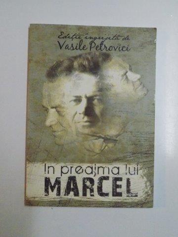 IN PREAJMA LUI MARCEL de VASILE PETROVICI 2011