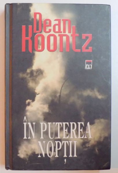 IN PUTEREA NOPTII de DEAN KOONTZ , 2005