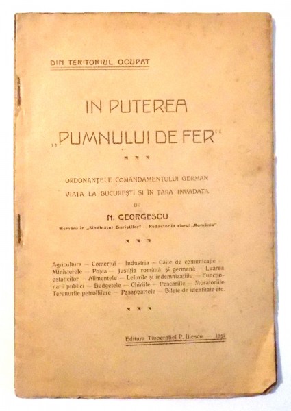 IN PUTEREA PUMNULUI DE FIER , ORDONANTELE OFICIALE ALE COMANDAMENTULUI GERMAN IN ROMANIA de N. GEORGESCU
