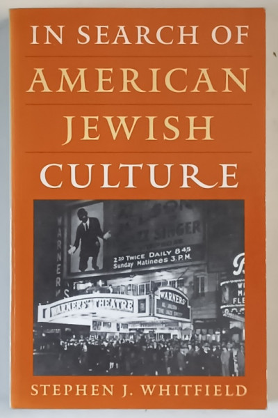 IN SEARCH OF AMERICAN JEWISH CULTURE by STEPHEN J. WHITFIELD , 1999