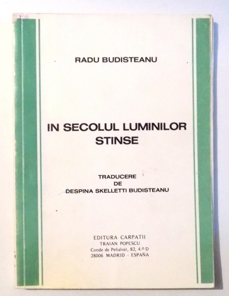 IN SECOLUL LUMINILOR STINSE de RADU BUDISTEANU , 1984
