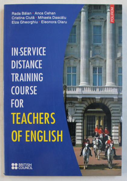 IN - SERVICE DISTANCE TRAINING COURSE FOR TEACHERS OF ENGLISH by RADA BALAN ...ELEONORA OLARU , 2003