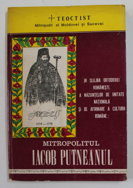 IN SLUJBA ORTODOXIEI ROMANESTI ....: MITROPOLITUL IACOB PUTNEANUL de TEOCTIST , MITROPOLIT AL MOLDOVEI SI SUCEVEI , 1978