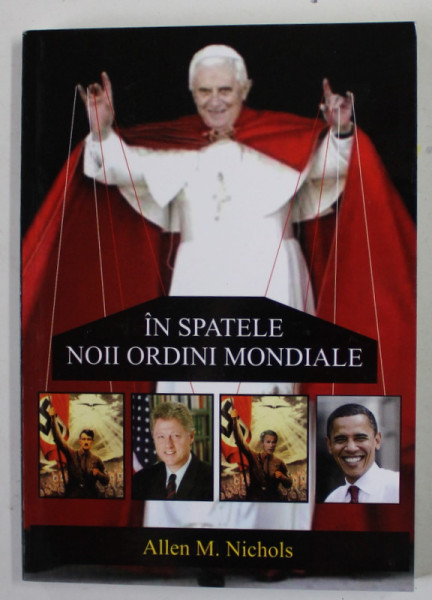IN SPATELE NOII ORDINI MONDIALE de ALLEN M. NICHOLS , 2009