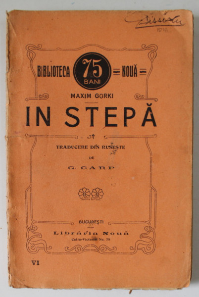 IN STEPA de MAXIM GORKI , SERIA ' BIBLIOTECA NOUA ' , INCEPUT DE SECOL XX