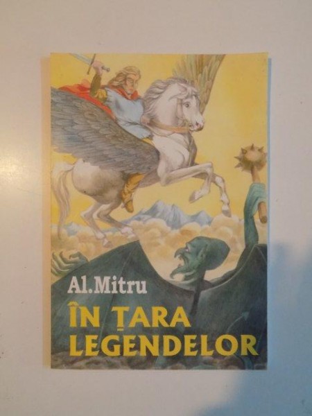 IN TARA LEGENDELOR de AL MITRU , 2004