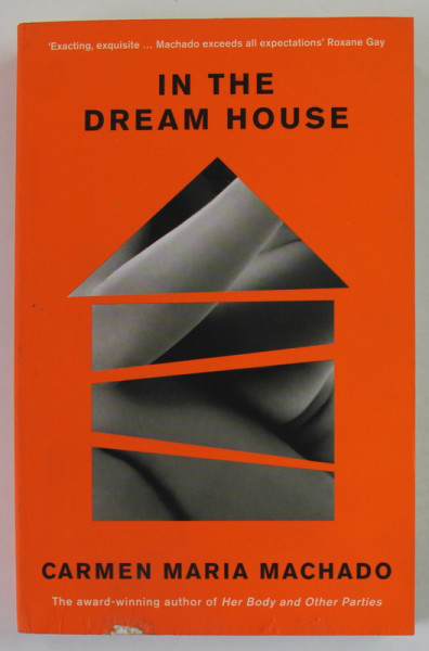 IN THE DREAM HOUSE by CARMEN MARIA MACHADO , 2020