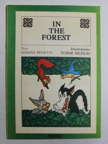IN THE FOREST , text SIMONA ROSETTI , illustrations TUDOR NICOLAU , 1991