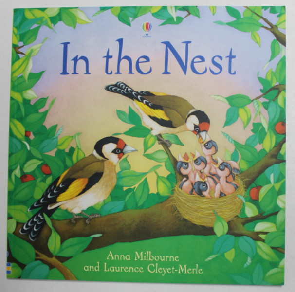 IN THE NEST by ANNA MILBOURNE , illustrated by LAURENCE CLEYET - MERLE , 2011