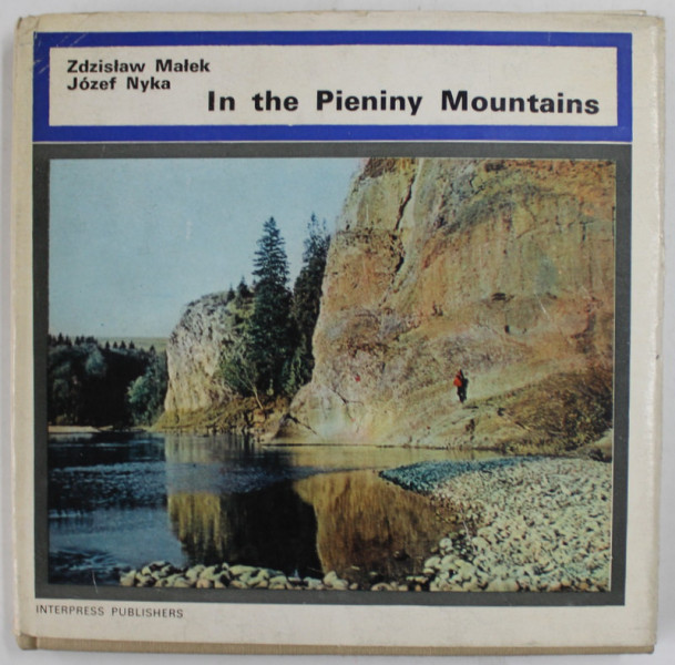 IN THE PIENINY MOUNTAINS by ZDIZLAW MALEK and JOZEF NYKA , 1968, DEDICATIE *