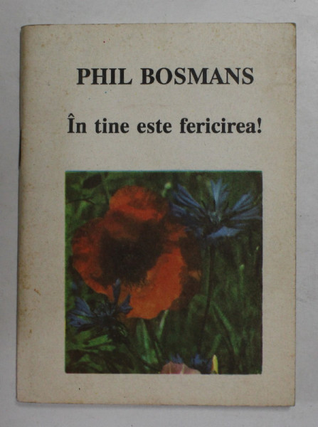 IN TINE ESTE FERICIREA ! de PHIL BOSMANS , 1997 , PREZINTA PETE SI HALOURI DE APA *