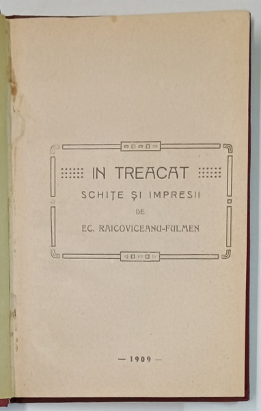 IN TREACAT , SCHITE SI IMPRESII de EC. RACOVICEANU - FULMEN , 1909