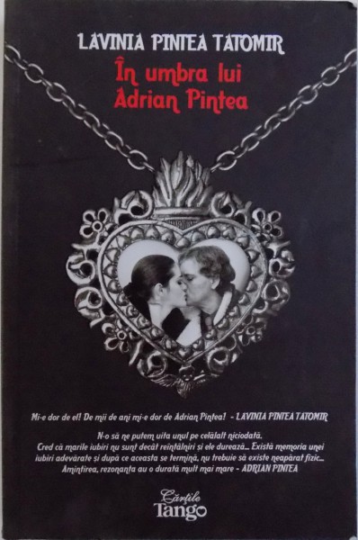 IN UMBRA LUI ADRIAN PINTEA de LAVINIA PINTEA TATOMIR , 2014