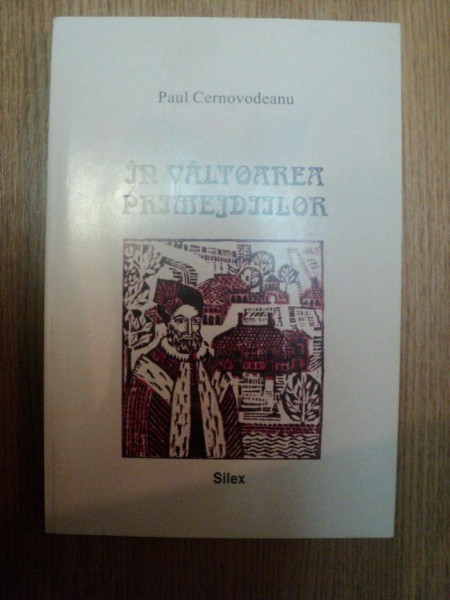 IN VALTOAREA PRIMEJDIILOR de PAUL CERNOVODEANU , 1997