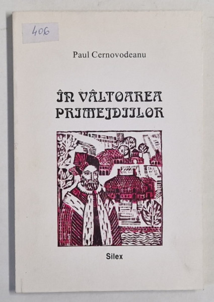 IN VALTOAREA PRIMEJDIILOR , POLITICA EXTERNA SI DIPLOMATIA PROMOVATE DE CONSTANTIN BRANCOVEANU 1688 -1714 de PAUL CERNOVODEANU , 1997 , DEDICATIE *