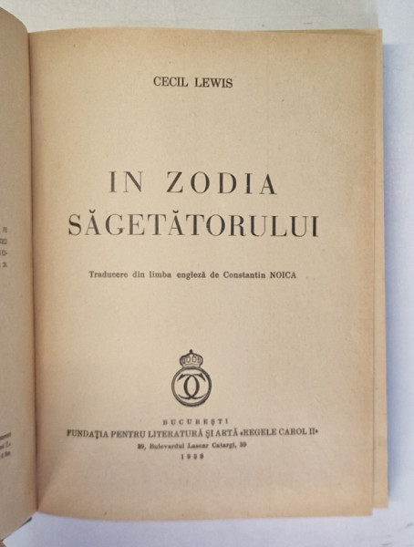 IN ZODIA SAGETATORULUI de CECIL LEWIS , 1938 * DEFECT PAGINA DE TITLU