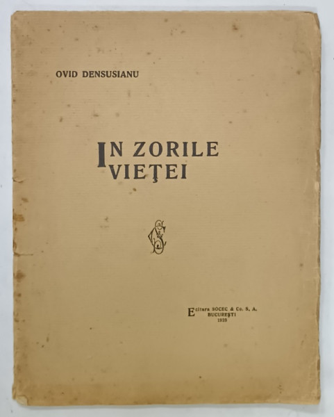 IN ZORILE VIETII , versuri de OVID DENSUSIANU , 1925 , PREZINTA URME DE UZURA