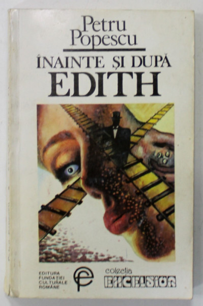 INAINTE SI DUPA EDITH de PETRU POPESCU , 1993 , DEDICATIE *