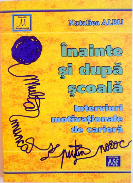 INAINTE SI DUPA SCOALA, INTERVIURI MOTIVATIONALE DE CARIERA de NATALIEA ALBU, 2015