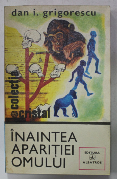 INAINTEA APARITIEI OMULUI de DAN. I. GRIGORESCU , 1980