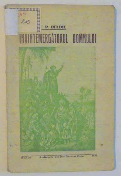 INAINTEMERGATORUL DOMNULUI. STUDIU ISTORICO-BIBLIC de CONST. P. BELDIE  1939