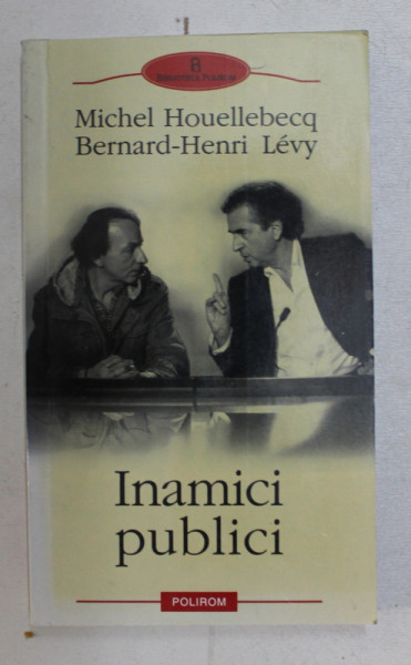 INAMICI PUBLICI de MICHEL HOUELLEBECQ si BERNARD - HENRI LEVY , 2009